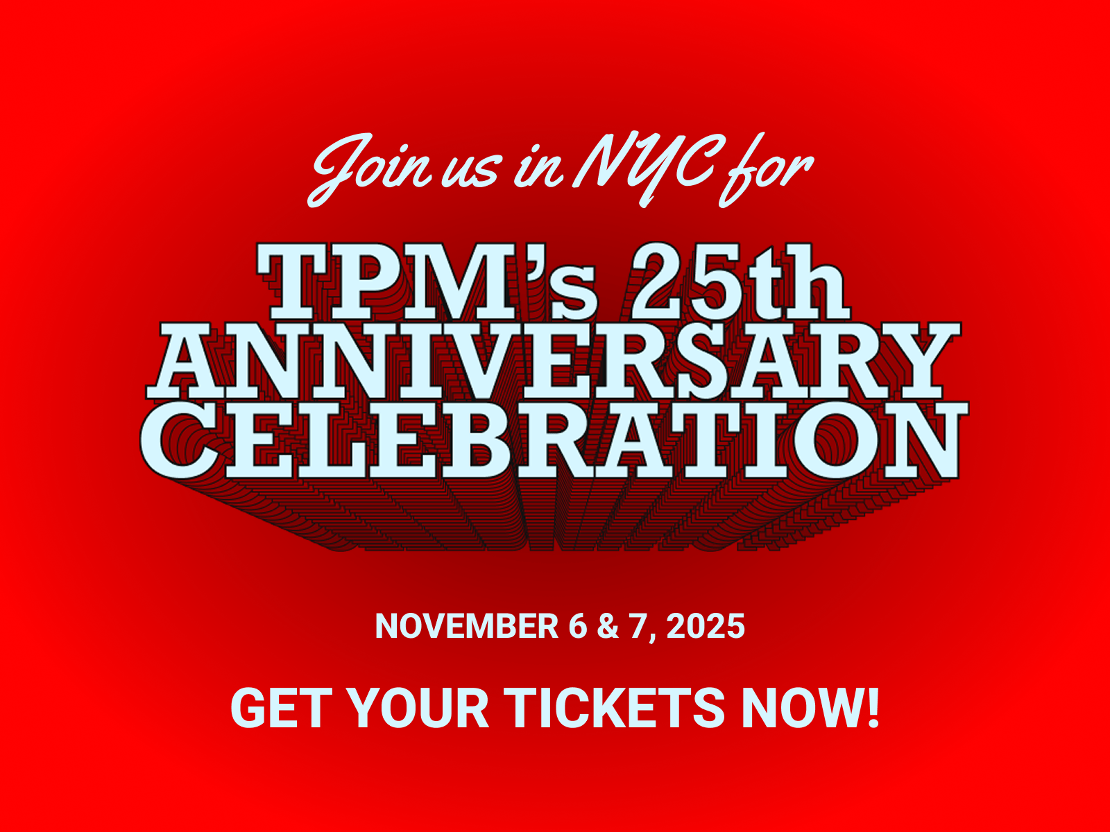TPM’s 25th: Single Day Tickets on Sale Now - TPM – Talking Points Memo